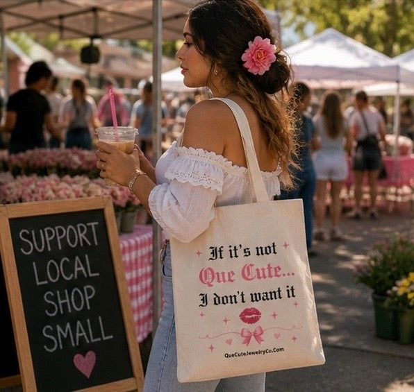If It’s Not Que Cute… I Don’t Want It Tote Bag 💋