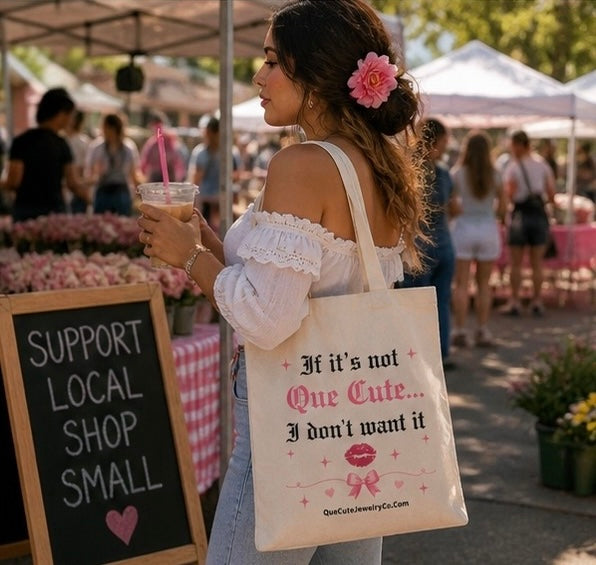 If It’s Not Que Cute… I Don’t Want It Tote Bag 💋