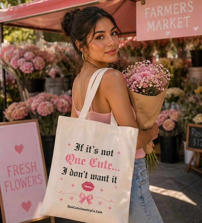 If It’s Not Que Cute… I Don’t Want It Tote Bag 💋